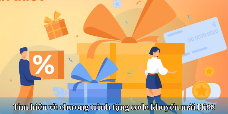 Tìm hiểu về chương trình tặng code khuyến mãi